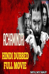 Achamindri (2018) Hindi Dubbed Movie