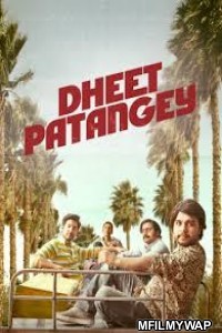 Dheet Patangey (2020) Bollywood Hindi Movie