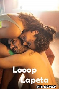 Looop Lapeta (2022) Bollywood Hindi Movie