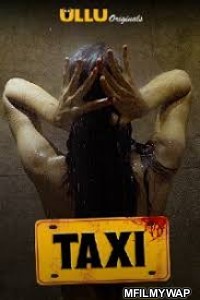 Taxi (2020) UNRATED Hindi Ullu Originals Short Film