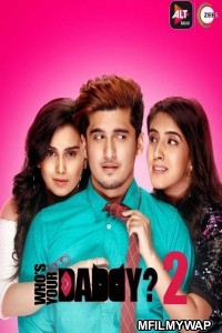 Whos Your Daddy (2020) UNRATED Hindi Season 2 Complete Show