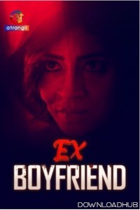 Ex Boyfriend (2024) Atrangii Hindi Short Film