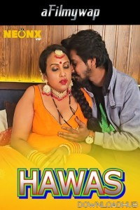 Hawas (2024) Neonx Hindi Hot Short Film