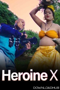 Heroine X (2025) MoodX Hindi Hot Short Film