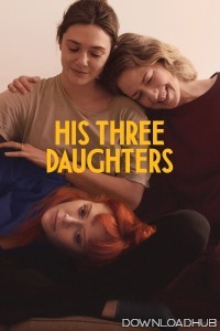 His Three Daughters (2024) ORG Hindi Dubbed Movie