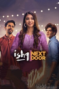 Ishq Next Door (2023) S01 E01 To 06 Hindi Web Series