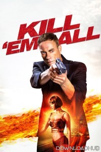 Kill Em All (2017) ORG Hindi Dubbed Movie