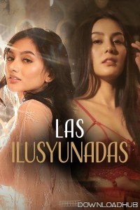 Las ilusyunadas (2025) Tagalog Movie