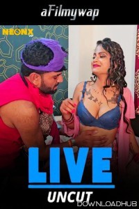 Live Uncut (2024) Neonx Hindi Hot Short Film