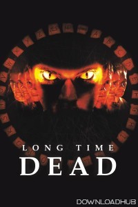 Long Time Dead (2002) ORG Hindi Dubbed Movie