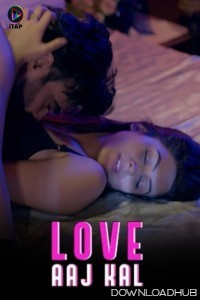 Love Aaj Kal (2024) S01 Part 1 ITAP Hindi Web Series