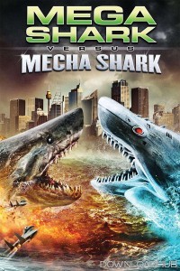 Mega Shark Vs Mecha Shark (2014) ORG Hindi Dubbed Movie