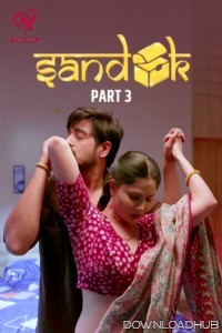 Sandook (2025) S01 Part 3 Makhan Hindi Hot Web Series