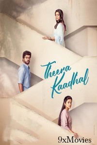 Theera Kadhal (2023) HQ Hindi Dubbed Movies